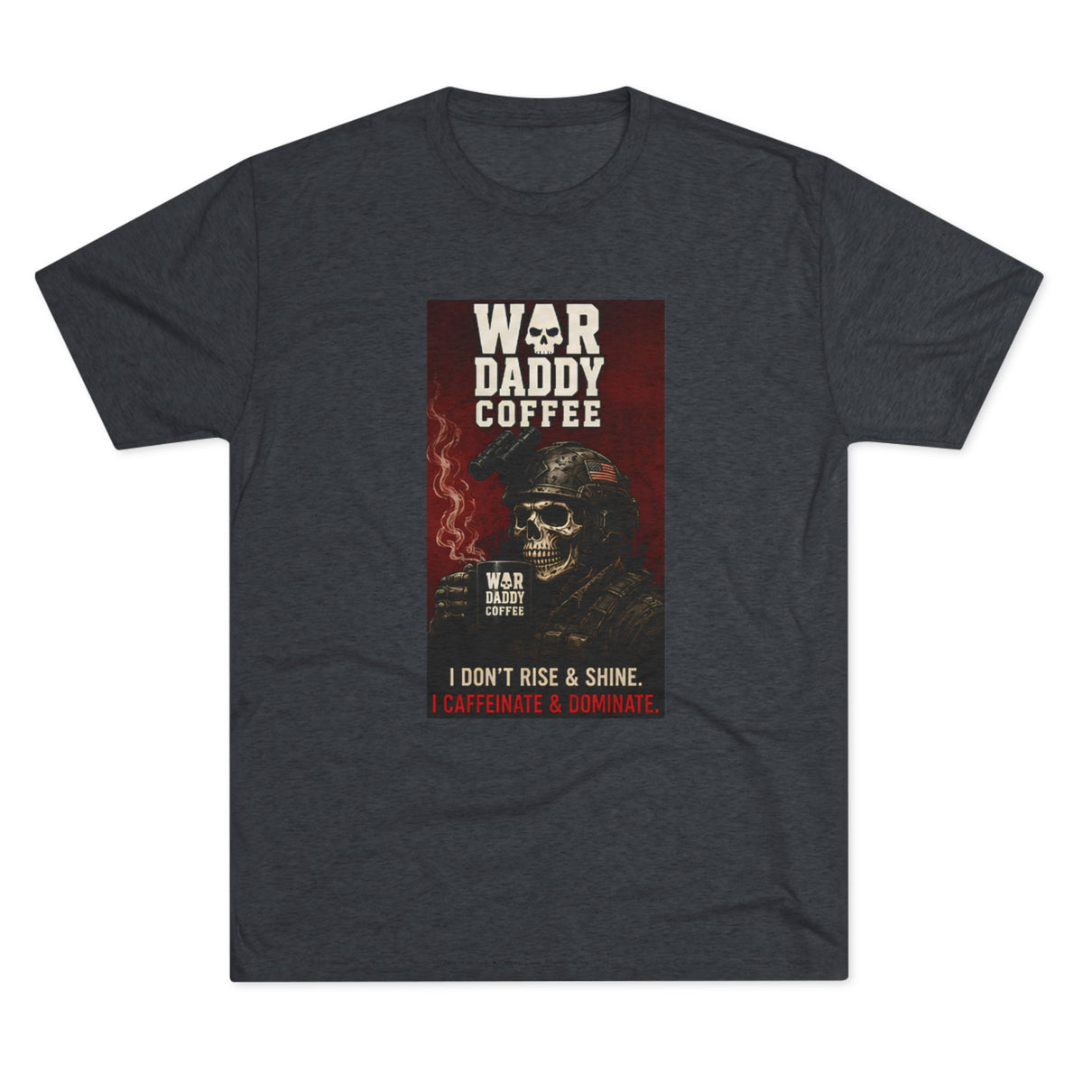 War Daddy Coffee Graphic Tee — I Don't Rise & Shine Vintage Skull Coffee Shirt