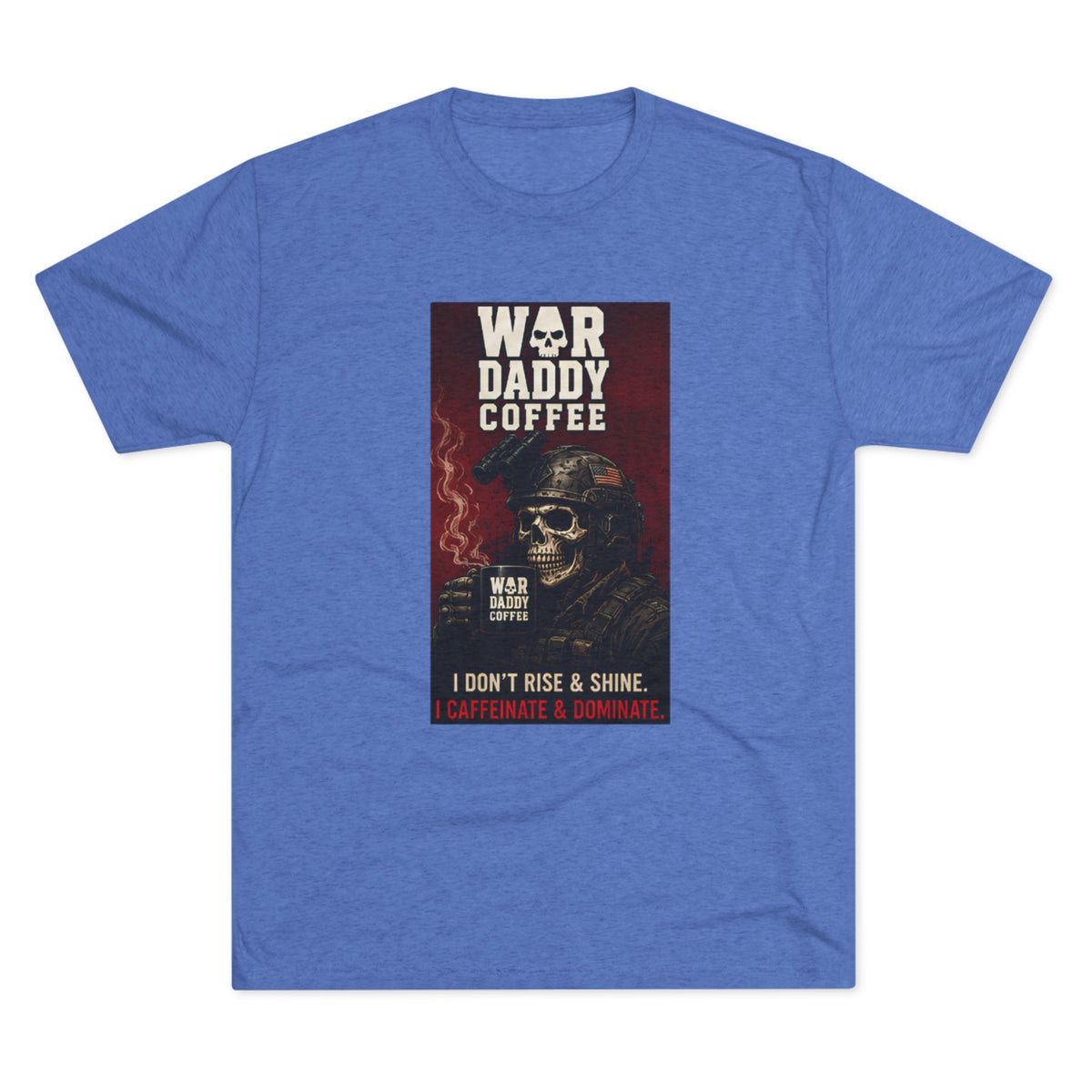 War Daddy Coffee Graphic Tee — I Don't Rise & Shine Vintage Skull Coffee Shirt