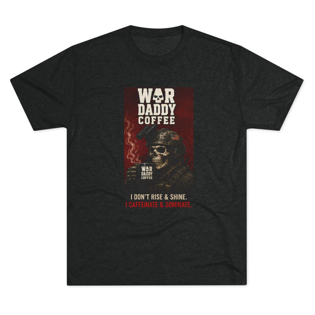 War Daddy Coffee Graphic Tee — I Don't Rise & Shine Vintage Skull Coffee Shirt