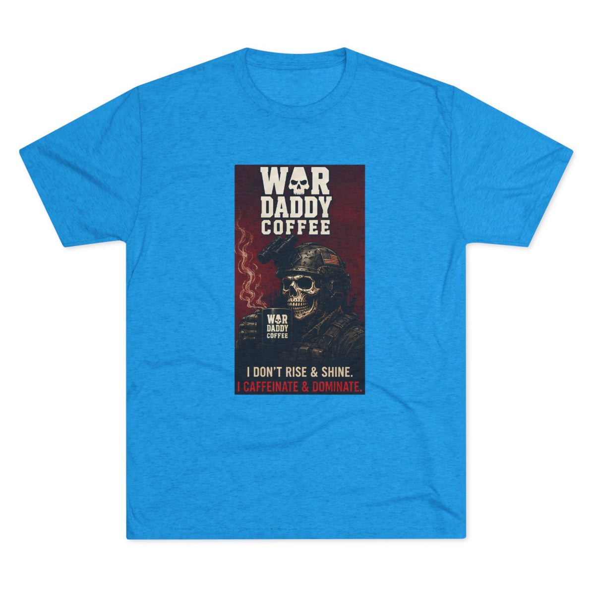 War Daddy Coffee Graphic Tee — I Don't Rise & Shine Vintage Skull Coffee Shirt