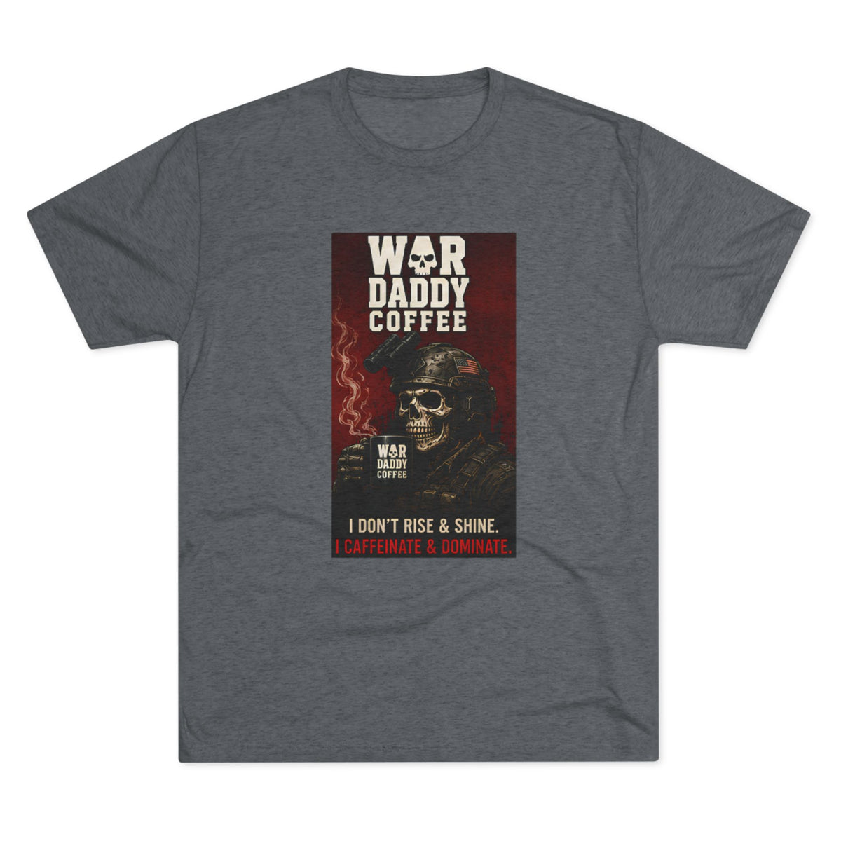 War Daddy Coffee Graphic Tee — I Don't Rise & Shine Vintage Skull Coffee Shirt